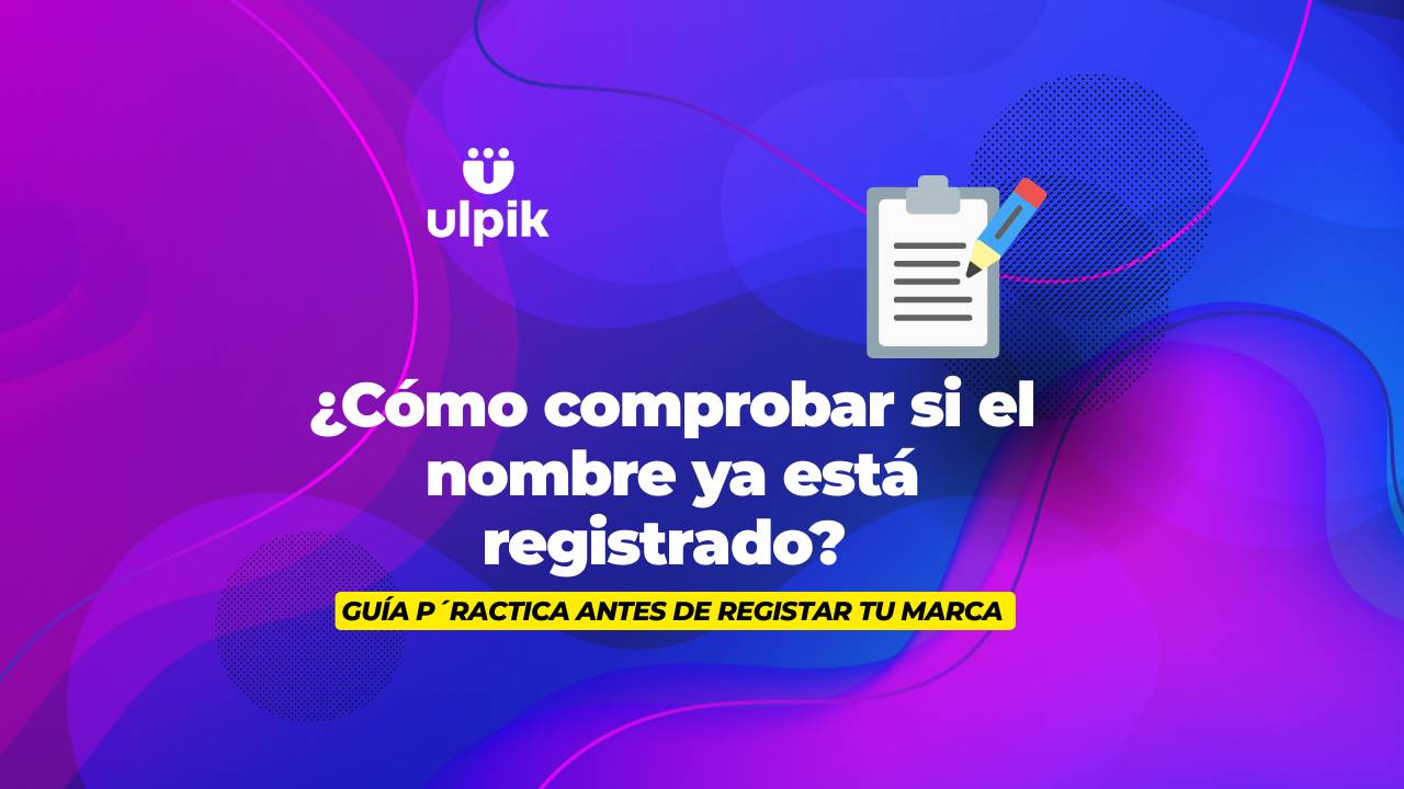 ¿Cómo comprobar si el nombre ya está registrado? Guía práctica antes de registrar tu marca